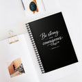 Be Strong and Courageous Spiral Notebook – Joshua 1:9 Christian Journal