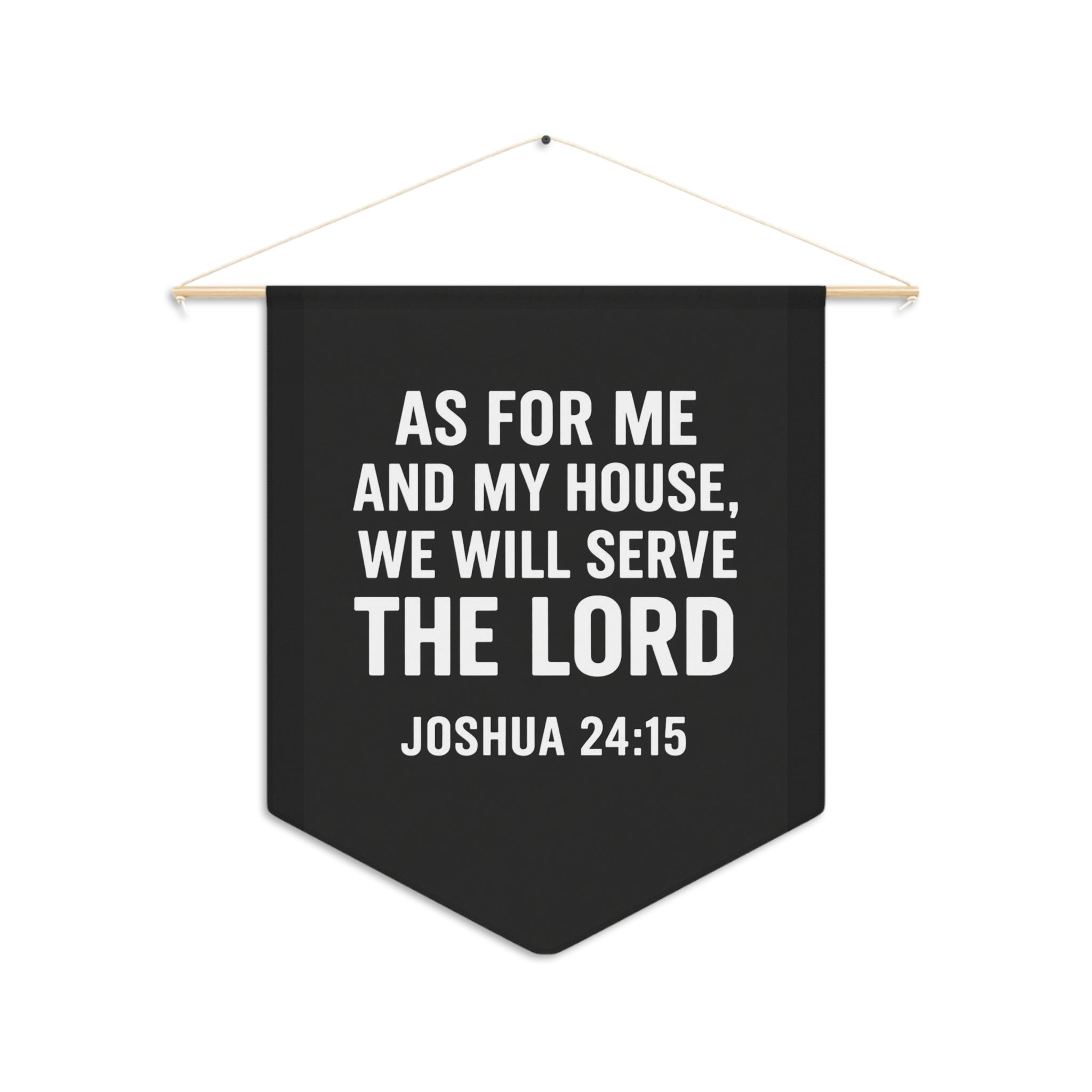 “As For Me And My House, We Will Serve The Lord” -Joshua 24:15  Wall Banner