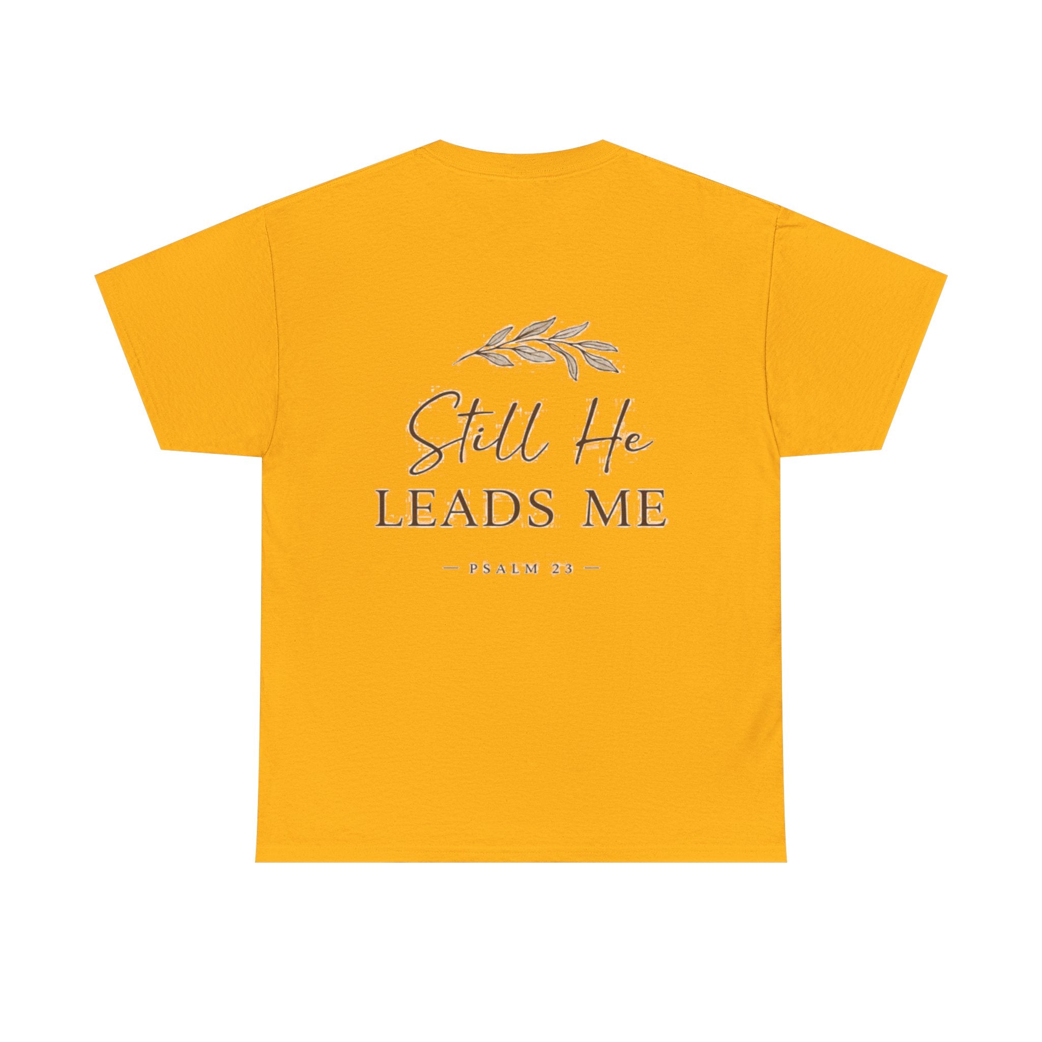 Still He Leads Me T-Shirt – Psalm 23 Christian Shirt | Minimal Faith Apparel | Faith & Home Co
