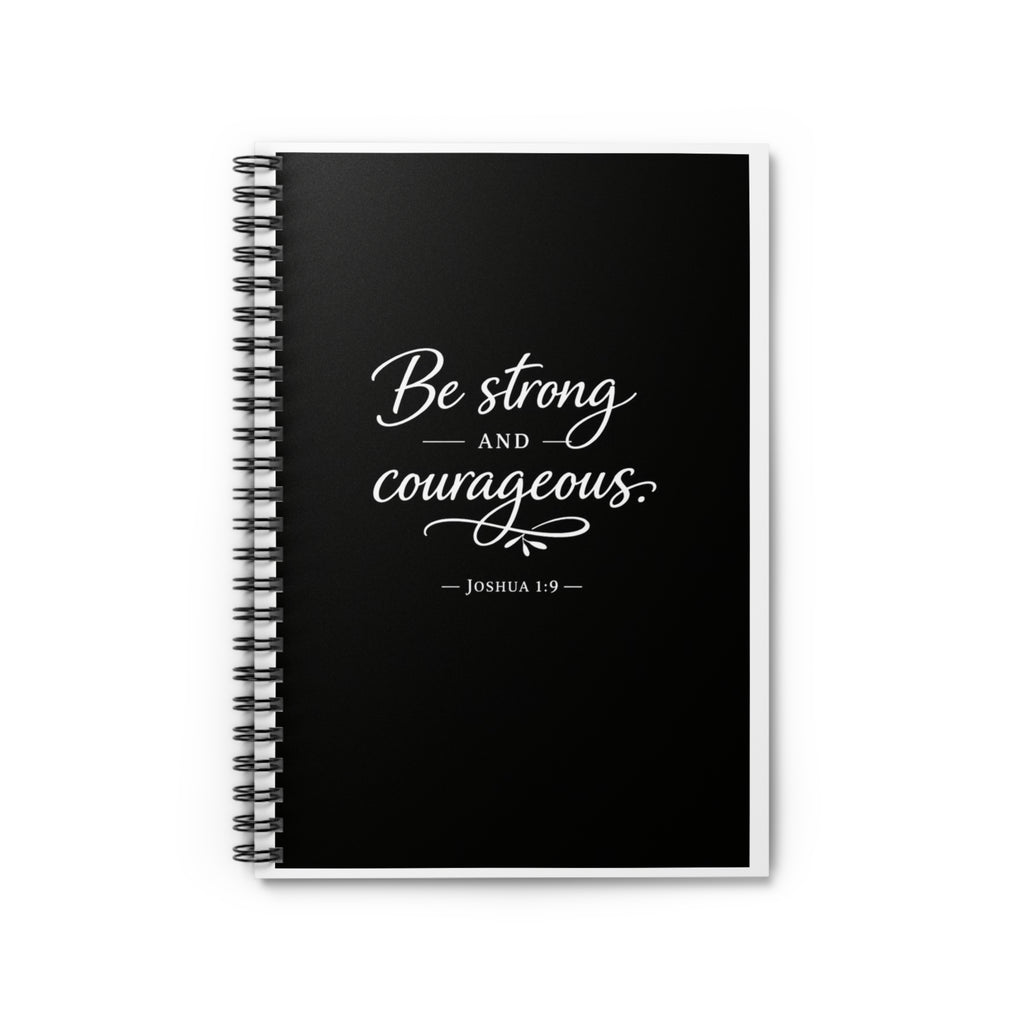 Be Strong and Courageous Spiral Notebook – Joshua 1:9 Christian Journal