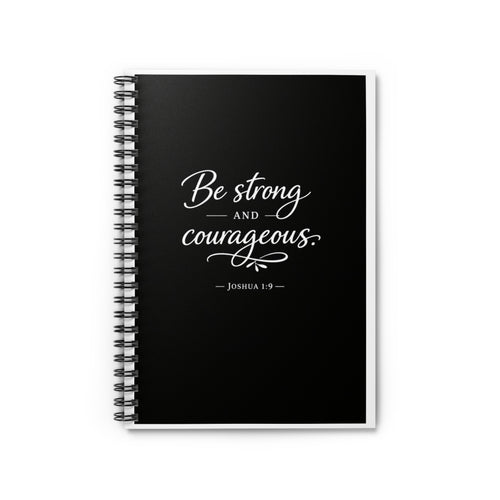 Be Strong and Courageous Spiral Notebook – Joshua 1:9 Christian Journal